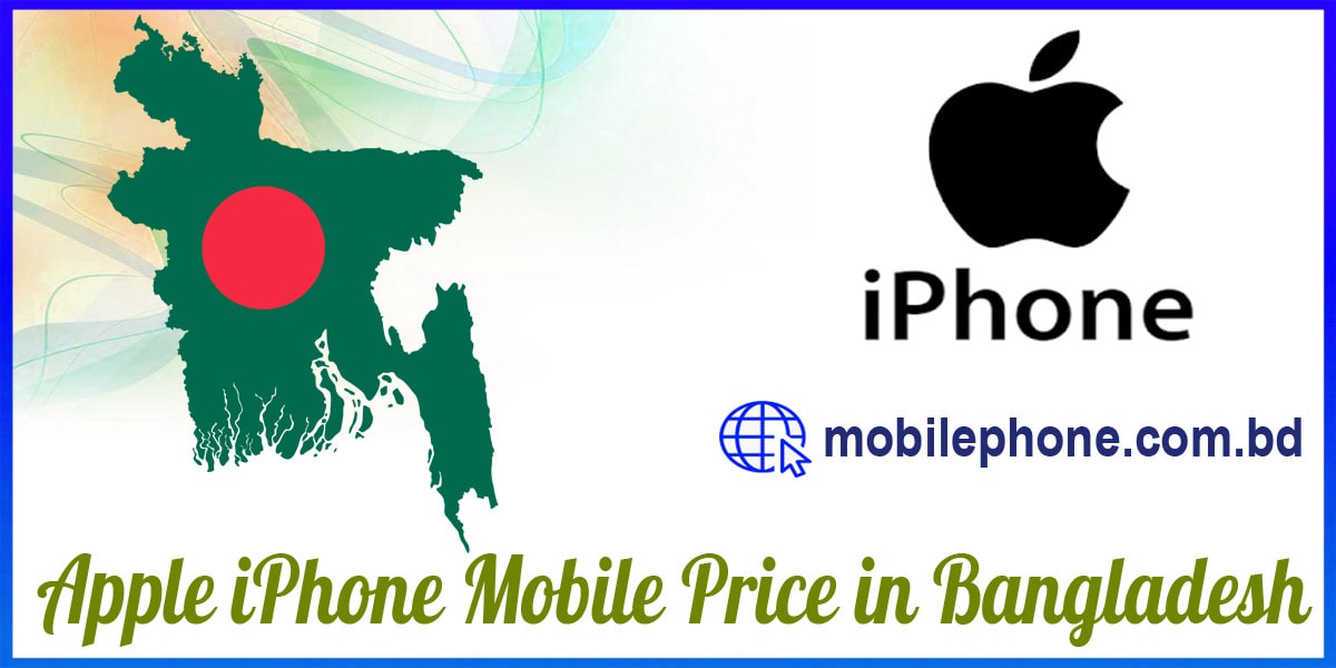 A Brief Discussion about Apple iPhone Price in Bangladesh