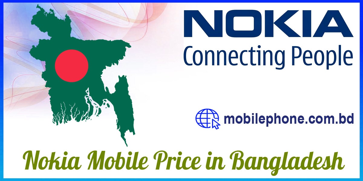 A Brief Discussion about Nokia Mobile Price in Bangladesh