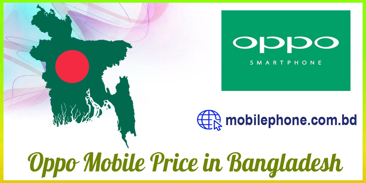 A Brief Discussion about Oppo Mobile Price in Bangladesh
