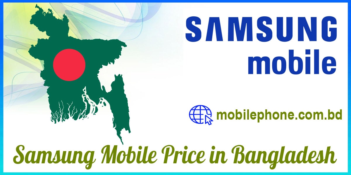 A Brief Discussion about Samsung Mobile Price in Bangladesh